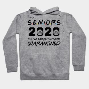 Seniors 2020 The One Where They Were Quarantined Hoodie